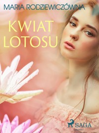 Kwiat lotosu - Maria Rodziewiczówna - ebook + audiobook