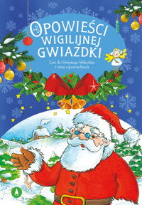 Opowieści wigilijnej Gwiazdki. List do Świętego Mikołaja - Danuta Zawadzka, Lech Zaciura, Renata Opala, Mariusz Niemycki - książka