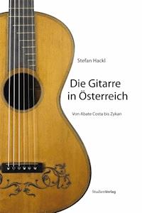 Die Gitarre in Österreich - Stefan Hackl - ebook