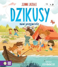 Dzikusy Tom 2 Nowi przyjaciele - Joanna Jagiełło - książka