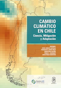 Cambio Climático en Chile - Juan Carlos Castilla - ebook