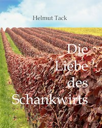 Die Liebe des Schankwirts - Helmut Tack - ebook