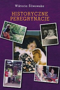 Historyczne peregrynacje - Wiktoria Śliwowska - książka