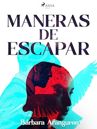 Maneras de escapar - Bárbara Aranguren - ebook