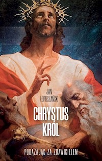 Chrystus Król - Łopuszański Jan - książka