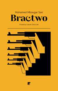 Bractwo - Mohamed Mbougar Sarr - ebook + książka