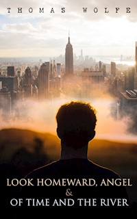 Look Homeward, Angel & Of Time and the River - Thomas Wolfe - ebook