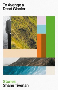 To Avenge a Dead Glacier - Shane Tivenan - ebook