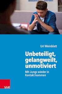 Unbeteiligt, gelangweilt, unmotiviert - Uri Weinblatt - ebook