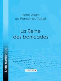 La Reine des barricades - Ligaran - ebook