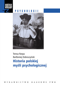 Historia polskiej myśli psychologicznej - Rzepa Teresa, Dobroczyński Bartłomiej - książka