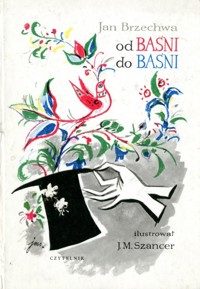 Od baśni do baśni - Jan Brzechwa, ilustracje Jan Marcin Szancer - ebook