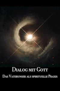 Dialog mit Gott - Franz Martin - ebook
