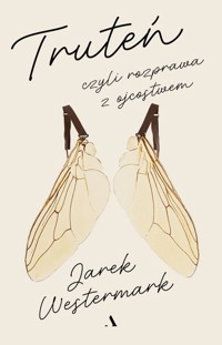 Truteń, czyli rozprawa z ojcostwem - Jarek Westermark - książka