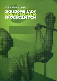 Okręgowe sądy ubezpieczeń społecznych - Nowakowski Michał - książka