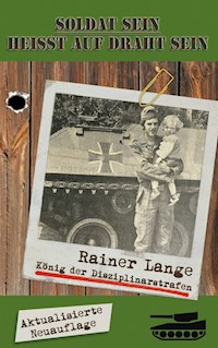 Soldat sein heisst auf Draht sein! - Rainer Lange - ebook