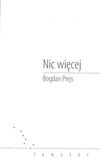 Nic więcej - Prejs Bogdan - książka