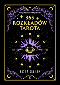 365 rozkładów Tarota. Podręcznik do codziennej praktyki - Sasha Graham - ebook + książka