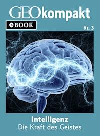 Intelligenz: Die Kraft des Geistes (GEOkompakt eBook) -  - ebook