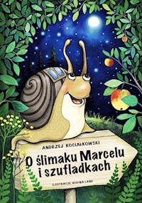 O ślimaku Marcelu i szufladkach - Kociałkowski Andrzej - książka