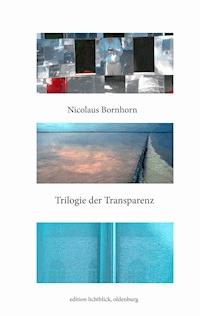 Trilogie der Transparenz - Nicolaus Bornhorn - ebook