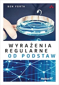 Wyrażenia regularne od podstaw - Forta Ben - książka