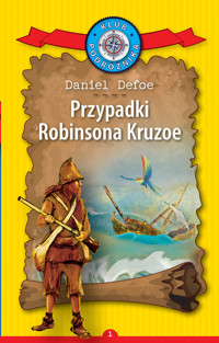Przypadki Robinsona Kruzoe. Kolekcja: Klub Podróżnika. Tom 1 - Daniel Defoe - książka