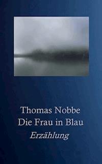 Die Frau in Blau - Thomas Nobbe - ebook