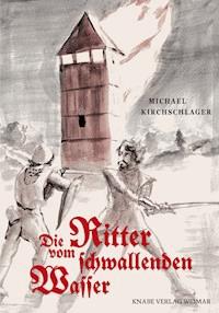 Die Ritter vom schwallenden Wasser - Michael Kirchschlager - ebook