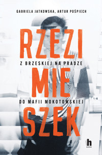 Rzezimieszek. Z Brzeskiej na Pradze do mafii mokotowskiej - Gabriela Jatkowska, Artur Pośpiech - ebook + audiobook + książka