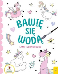 Bawię się wodą Lamy i jednorożce -  - książka