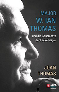 Major W. Ian Thomas und die Geschichte der Fackelträger - Joan Thomas - ebook