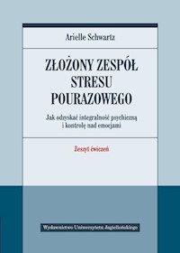Złożony zespół stresu pourazowego - Schwartz Arielle - książka