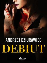 Debiut - Andrzej Dziurawiec - ebook + audiobook
