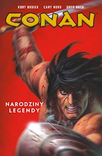 Conan Tom 1 Narodziny legendy - Busiek Kurt, Nord Cary, Ruth Greg, Yeates Thomas, Mandrake Tom - książka