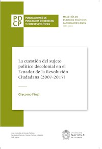 La cuestión del sujeto político decolonial en el Ecuador de la Revolución Ciudadana - Giacomo Finzi - ebook