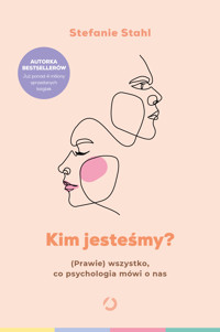 Kim jesteśmy? (Prawie) wszystko, co psychologia mówi o nas - Stahl Stefanie - ebook