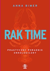 Rak time. Praktyczny poradnik onkologiczny - Bimer Anna - ebook