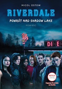 Powrót nad Shadow Lake. Seria Riverdale. Tom 2 - Micol Ostow - książka