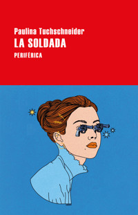 La soldada - Paulina Tuchschneider - ebook
