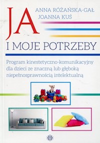 Ja i moje potrzeby - Różańska-Gał Anna, Kuś Joanna - książka