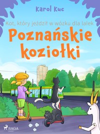 Kot, który jeździł w wózku dla lalek: Poznańskie koziołki - Karol Kuc - ebook