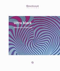 Ultra black - Alexandra Bitouzet - ebook