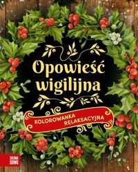 Kolorowanka relaksacyjna. Opowieść wigilijna - Martin Bustamante - książka