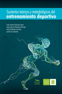 Sustentos teóricos y metodológicos del entrenamiento deportivo - Jorge Enrique Buitrago - ebook