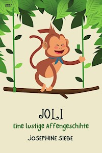 Joli - Eine lustige Affengeschichte - Josephine Siebe - ebook