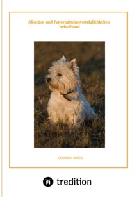 Allergien und Futtermittelunverträglichkeiten beim Hund - Katerina Mirus - ebook