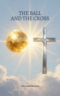 The Ball and the Cross - Gilbert Keith Chesterton - ebook