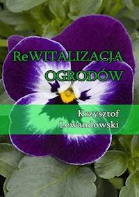 Rewitalizacja ogrodów - Krzysztof Lewandowski - ebook