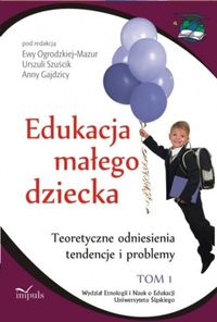 Edukacja małego dziecka Tom 1 - Szuścik Urszula , Gajdzica  Anna , Ogrodzka  Ewa - książka